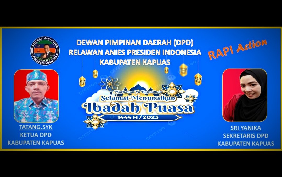 Dewan Pimpinan Daerah Relawan Anies Presiden Indonesia Kabupaten Kapuas  Mengucapkan Selamat Menunaikan Ibadah Puasa Ramadhan 1444 H / 2023