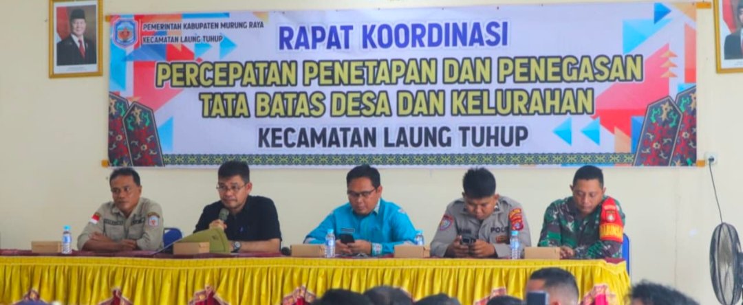 Rakor Percepatan Penetapan dan Penegasan Tata Batas Desa, Kelurahan Laung Tuhup
